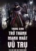 trong-sinh-tro-thanh-manh-nhat-vu-tru-cuc-dia-phong-nhan